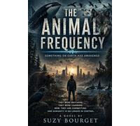 THE ANIMAL FREQUENCY: Something on Earth has Awakened