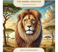 THE ANIMAL KINGDOM created by Rosa Lacalamita: ADULT COLORING BOOK