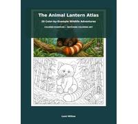 The Animal Lantern Atlas: 20 Color-by-Example Wildlife Adventures with Hidden-Object Fun for Kids Ages 8-13