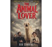 THE ANIMAL LOVER: A Romance Macabre