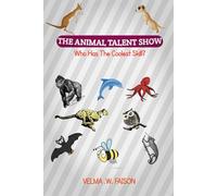 THE ANIMAL TALENT SHOW Who has the coolest skill?