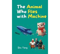The Animal Who Flies with Machine