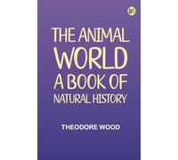 The Animal World, A Book of Natural History
