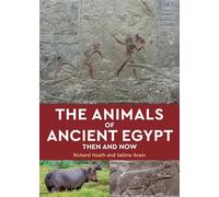 The Animals of Ancient Egypt: Then and Now
