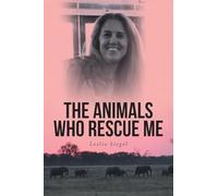 THE ANIMALS WHO RESCUE ME