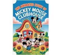 The Animated Story Of Mickey Mouse Clubhouse