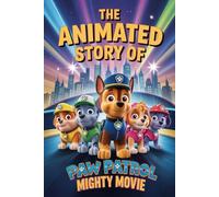 The Animated Story Of Paw Patrol Mighty Movie
