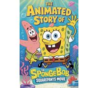 The Animated Story Of The Spongebob Squarepants Movie