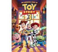The Animated Story Of Toy Story 3