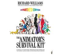 The Animator's Survival Kit: A Manual of Methods, Principles and Formulas for Classical, Computer, Games, Stop Motion and Internet Animators: Expanded Edition