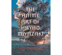 The Anime Art of Hayao Miyazaki - Cavallaro Dani