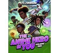 The Anime Hero in You: Volume 1