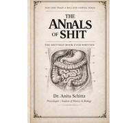 THE ANnALS OF SHIT: THE SHITTIEST BOOK EVER WRITTEN