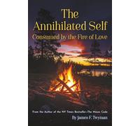 The Annihilated Self: Consumed by the Fire of Love