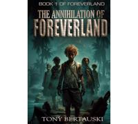 The Annihilation of Foreverland: A Science Fiction Thriller