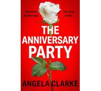 The Anniversary Party : A completely gripping psychological thriller with a killer twist that will take your breath away