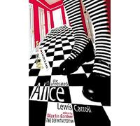 The Annotated Alice: The Definitive Edition: Alice's Adventures in Wonderland and Through the Looking Glass