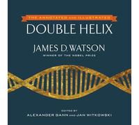 James D. Watson The Annotated and Illustrated Double Helix (Copertina rigida)