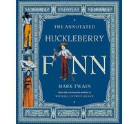 The Annotated Huckleberry Finn: Adventures of Huckleberry Finn, Tom Sawyer's Comrade: 0