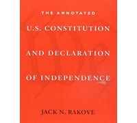 The Annotated U.S. Constitution and Declaration of Independence