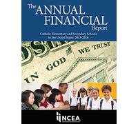 The Annual Financial Report: Catholic Elementary and Secondary Schools in the United States: 2015-2016