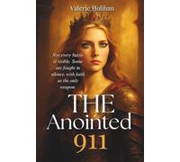 THE ANOINTED 911: A Life of Crisis, Calling, and God’s Urgent Assignment