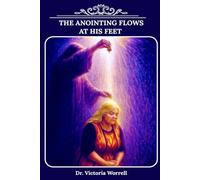 THE ANOINTING FLOWS AT HIS FEET