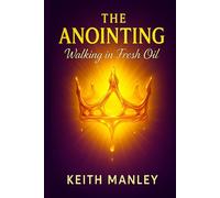 The Anointing: Walking in Fresh Oil