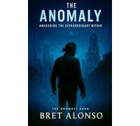 The Anomaly: Awakening the Extraordinary Within: 1
