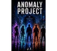 THE ANOMALY PROJECT