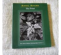 The Ansel Adams Photography Series Book 3: The Print