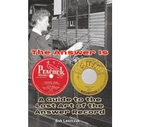 The Answer Is - A Guide to the Lost Art of the Answer Record