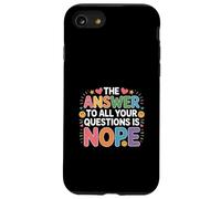 The Answer To All Your Questions Is Nope Atteggiamento - Custodia per iPhone SE (2020) / 7/8