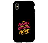 The Answer To All Your Questions Is Nope Atteggiamento - Custodia per iPhone X/XS