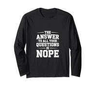 The Answer To all Your Questions Is Nope Attitude - Maglia a Manica