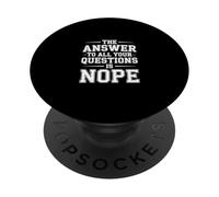 The Answer To All Your Questions Is Nope Attitude - PopSockets PopGrip Adesivo