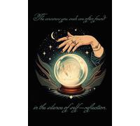 The Answers You Seek Are Often Found in the Silence of Self-Reflection: Notebook for Clairvoyant Witches, Perfect for Study, Work and Gifts