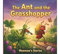 The Ant and the Grasshopper: A Beautifully Illustrated Classic Fable About Hard Work, Preparation, and Friendship