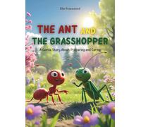 The Ant and the Grasshopper: A Gentle Story About Preparing and Caring