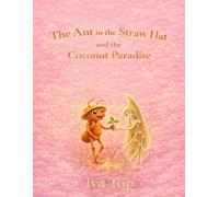 The Ant in the Straw Hat and the Coconut Paradise
