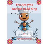 The Ant Who Wanted to Be King
