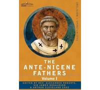 The Ante-Nicene Fathers (Copertina rigida)