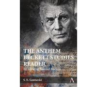 The Anthem Beckett Studies Reader: Re-viewing Samuel Beckett