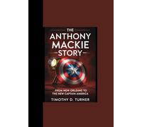 THE ANTHONY MACKIE STORY: “From New Orleans to the New Captain America”