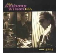 The Anthony Wilson Trio: Our Gang