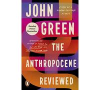 The Anthropocene Reviewed: The Instant Sunday Times Bestseller