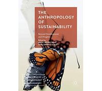 Marc Brightman The Anthropology of Sustainability (Tascabile)