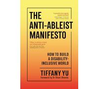The Anti-Ableist Manifesto: How to Build a Disability-Inclusive World