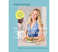 The Anti-inflammatory 30-day Reset: Simple Steps to Transform Your Health for Good