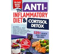 THE ANTI-INFLAMMATORY DIET & CORTISOL DETOX: Reset stress hormones, burn stubborn fat, and restore calm energy with a gentle 30-day plan designed to balance mind, metabolism, and mood.